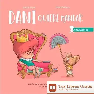 Descargar Dani Quiere Mandar de Javier Urra