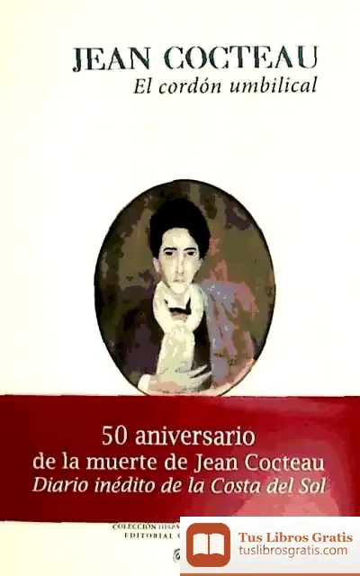 Descargar El Cordón Umbilical : Recuerdos Y Reflexiones de Jean Cocteau