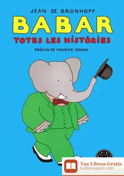 Descargar Babar. Totes Les Històries de Jean de Brunhoff
