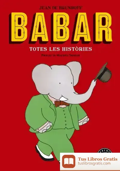 Descargar Babar. Totes Les Històries. Nova Edició de Jean de Brunhoff