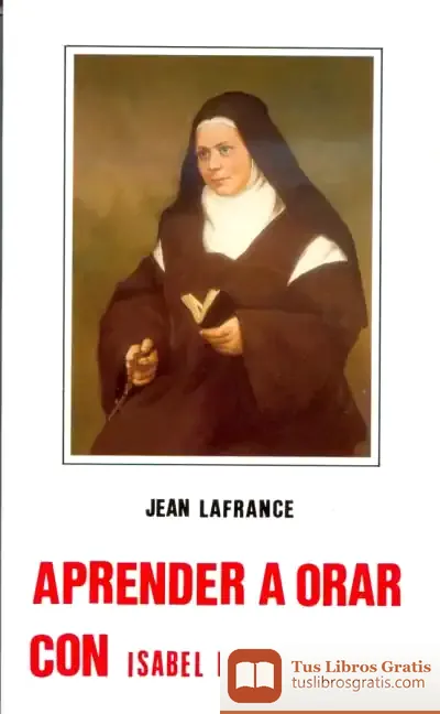 Descargar Aprender A Orar Con Isabel De La Trinidad de Jean Lafrance