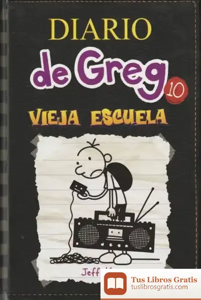 Descargar Diario De Greg 10. Vieja Escuela de Jeff Kinney