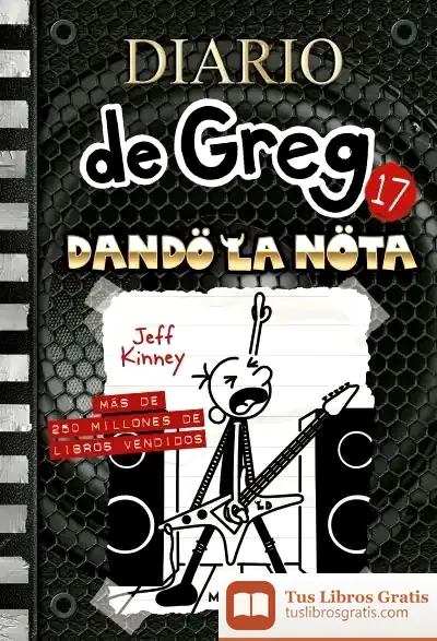 Descargar Diario De Greg 17 - Dando La Nota de Jeff Kinney