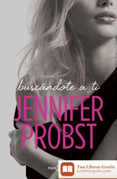 Descargar Buscándote A Ti de Jennifer Probst