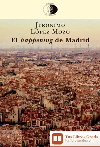 Descargar El Happening De Madrid de Jerónimo López Mozo