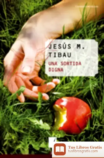 Descargar Una Sortida Digna de Jesús M. Tibau I Tarragó