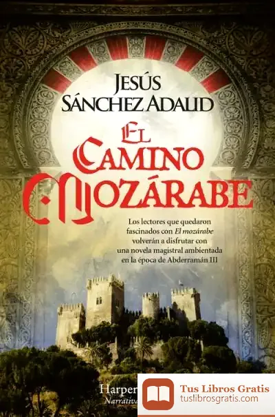 Descargar El Camino Mozárabe de Jesús Sánchez Adalid