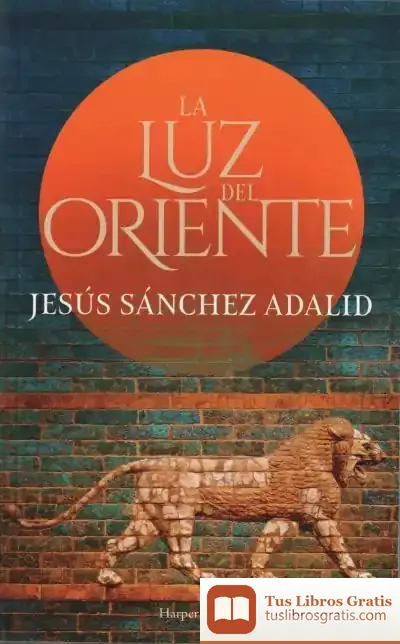 Descargar La Luz Del Oriente de Jesús Sánchez Adalid