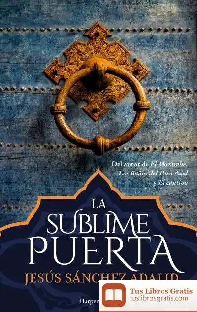 Descargar La Sublime Puerta de Jesús Sánchez Adalid