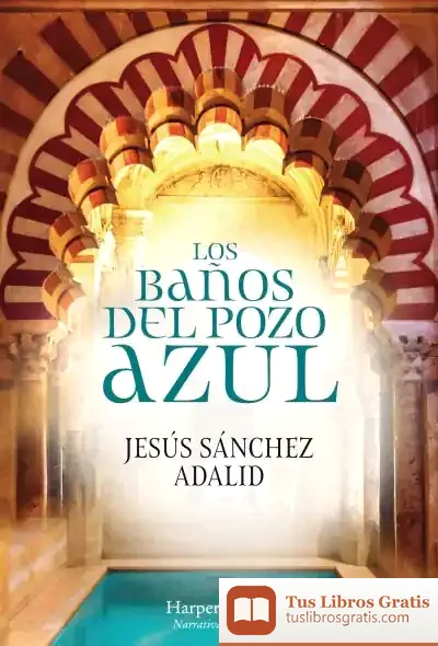 Descargar Los Baños Del Pozo Azul de Jesús Sánchez Adalid