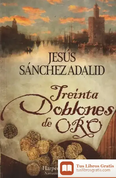 Descargar Treinta Doblones De Oro de Jesús Sánchez Adalid