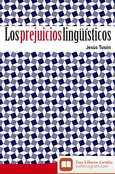 Descargar Los Prejuicios Lingüísticos de Jesús Tusón