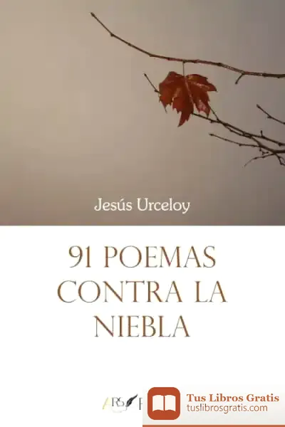 Descargar 91 Poemas Contra La Niebla de Jesús Urceloy