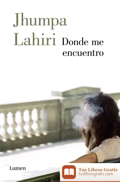 Descargar Donde Me Encuentro de Jhumpa Lahiri
