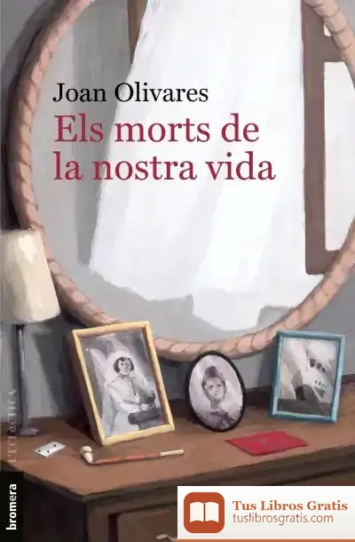 Descargar Els Morts De La Nostra Vida