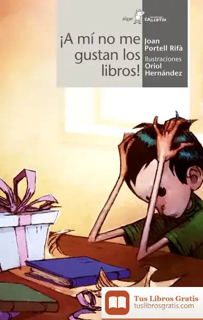 Descargar ¡A Mi No Me Gustan Los Libros! de Joan Portell