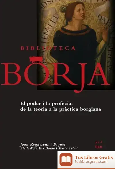 Descargar El Poder I La Profecia : De La Teoria A La Pràctica Borgiana
