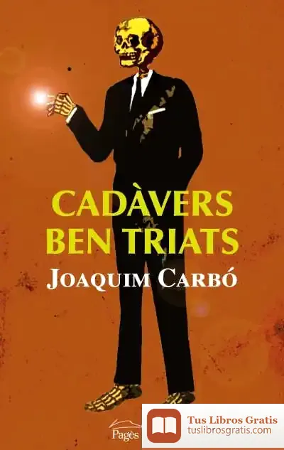 Descargar Cadàvers Ben Triats de Joaquim Carbó