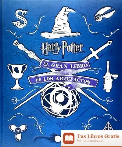 Descargar El Gran Libro De Los Artefactos De Harry Potter de Jody Revenson
