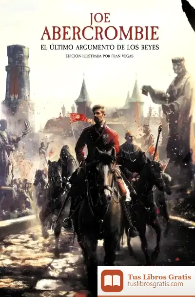 Descargar El Último Argumento De Los Reyes [Edición Ilustrada]