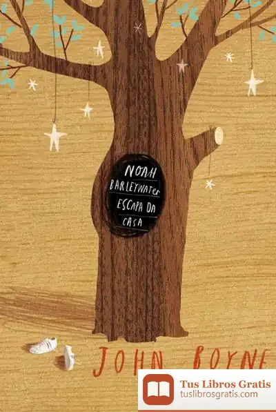 Descargar Noah Barleywater Escapa Da Casa de John Boyne