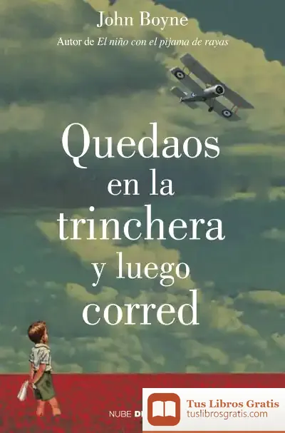 Descargar Quedaos En La Trinchera Y Luego Corred de John Boyne