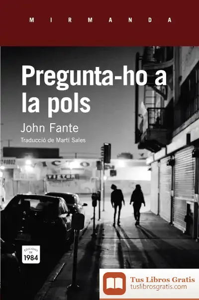 Descargar Pregunta-Ho A La Pols de John Fante