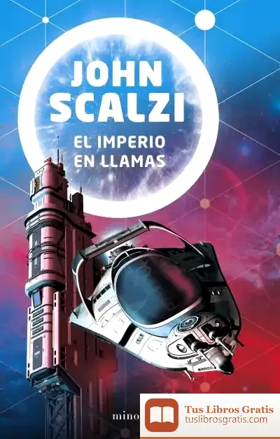 Descargar El Imperio En Llamas de John Scalzi