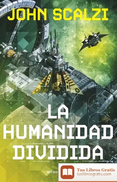 Descargar La Humanidad Dividida Nº 05/06 (Ne) de John Scalzi