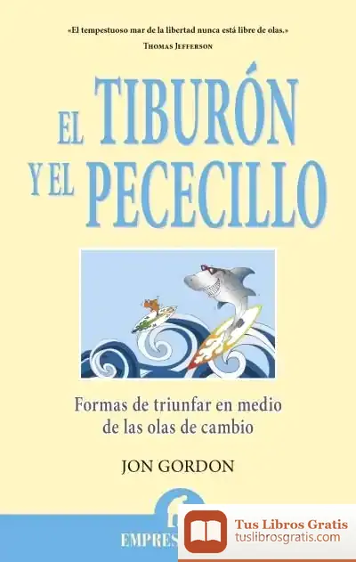 Descargar El Tiburón Y El Pececillo de Jon Gordon