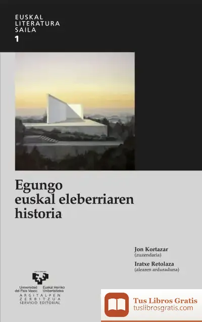 Descargar Egungo Euskal Eleberriaren Historia de Jon Kortazar