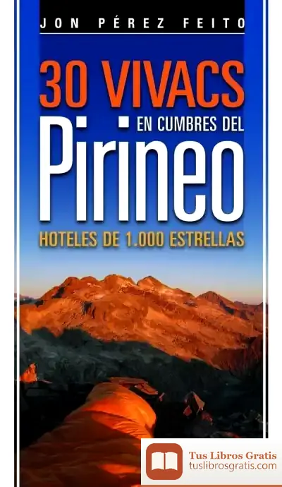Descargar 30 Vivacs En Cumbres Del Pirineo de Jon Pérez Feito