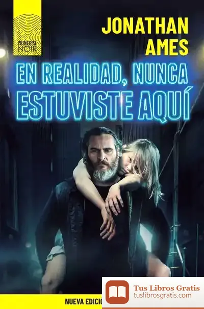 Descargar En Realidad, Nunca Estuviste Aquí (Ed. Ampliada)