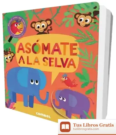 Descargar Asomate A La Selva (+ 5 Años) de Jonathan Litton