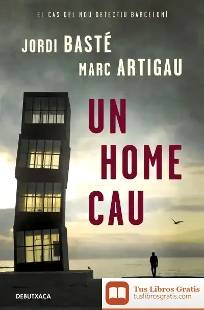 Descargar Un Home Cau (Detectiu Albert Martínez 1) de Jordi Basté
