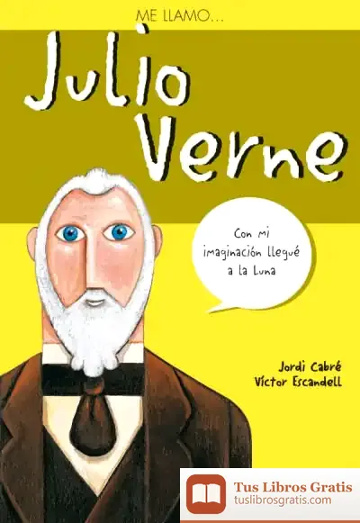 Descargar Me Llamo? Julio Verne de Alicia P. Tripiana