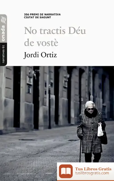Descargar No Tractis Déu De Vostè de Jordi Ortiz