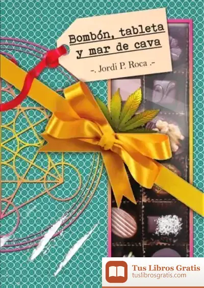 Descargar Bombón, Tableta Y Mar De Cava de Jordi Pujol Roca