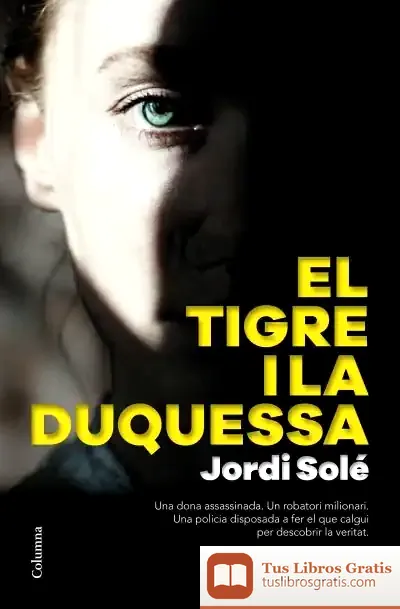 Descargar El Tigre I La Duquessa de Jordi Solé Comas