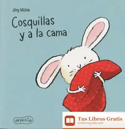 Descargar Cosquillas Y A La Cama de Jörg Mühle