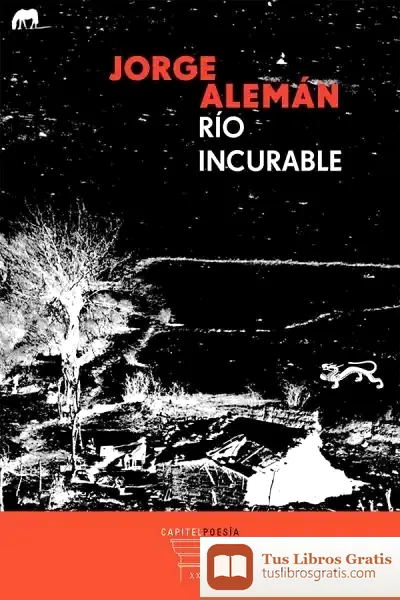 Descargar Rio Incurable de Jorge Alemán