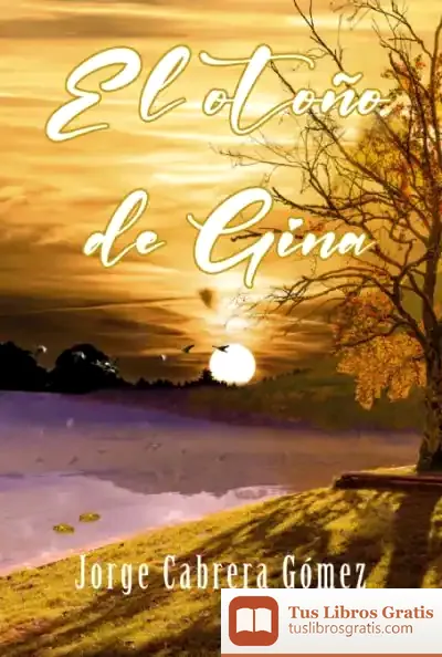 Descargar El Otoño De Gina de Jorge Cabrera Gómez