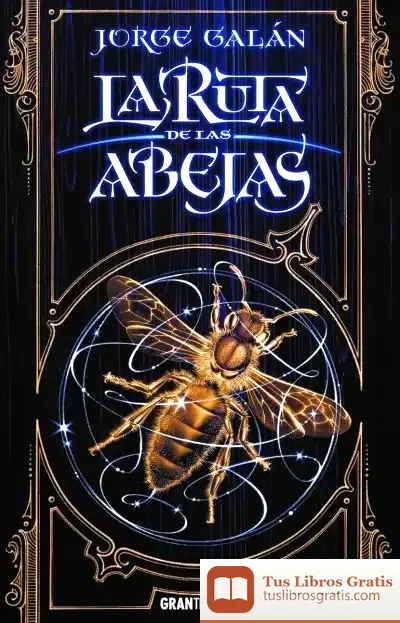 Descargar La Ruta De Las Abejas de Jorge Galán