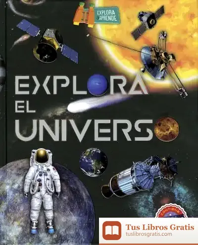 Descargar Explora Y Aprende. Explora El Universo