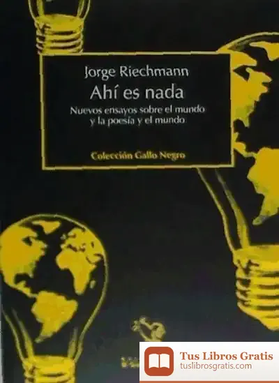 Descargar Ahí Es Nada de Jorge Riechmann