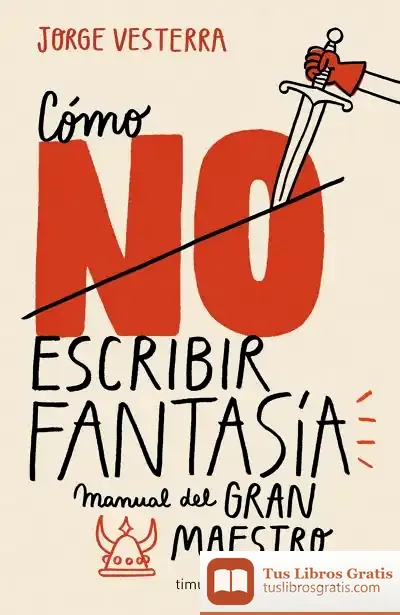 Descargar Cómo (No) Escribir Fantasía de Jorge Vesterra