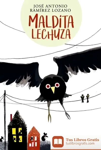 Descargar Maldita Lechuza de José A. Ramírez Lozano