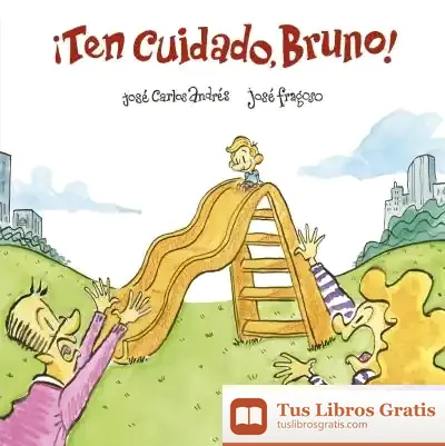 Descargar ¡Ten Cuidado, Bruno! de José Carlos Andrés