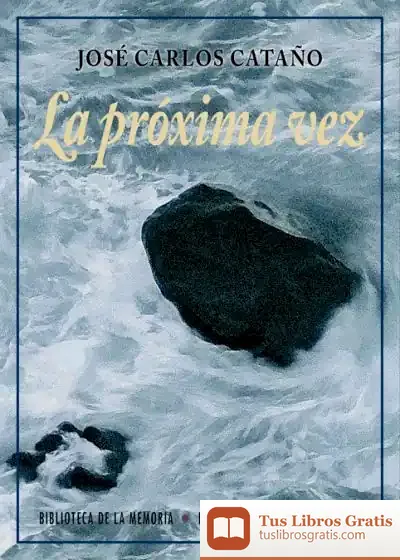 Descargar La Próxima Vez de José Carlos Cataño