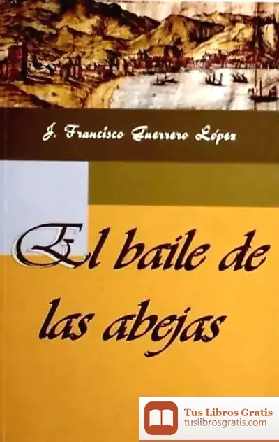 Descargar El Baile De Las Abejas de José Francisco Guerrero López